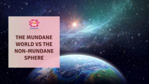 The Mundane World vs The Non-mundane Sphere featured image - Poh Ern Si Penang Buddhist blog