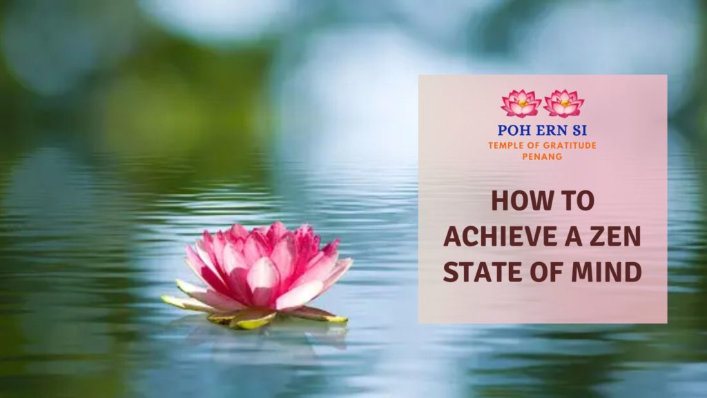 How to Achieve A Zen State of Mind featured image - Poh Ern Si Penang Blog