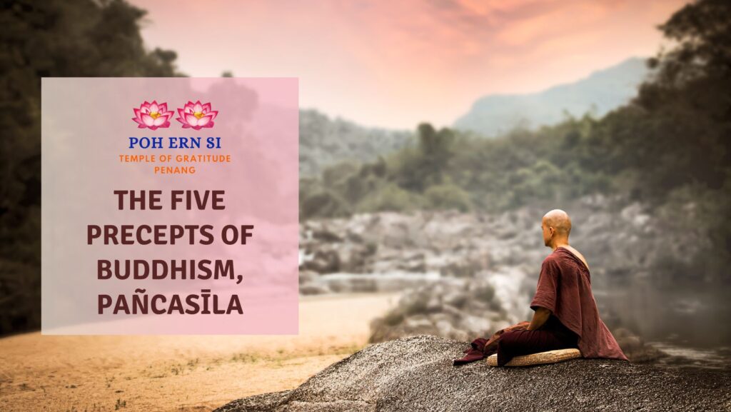 The Five Precepts of Buddhism Pañcasīla - Poh Ern Si Penang Buddhist Temple blog