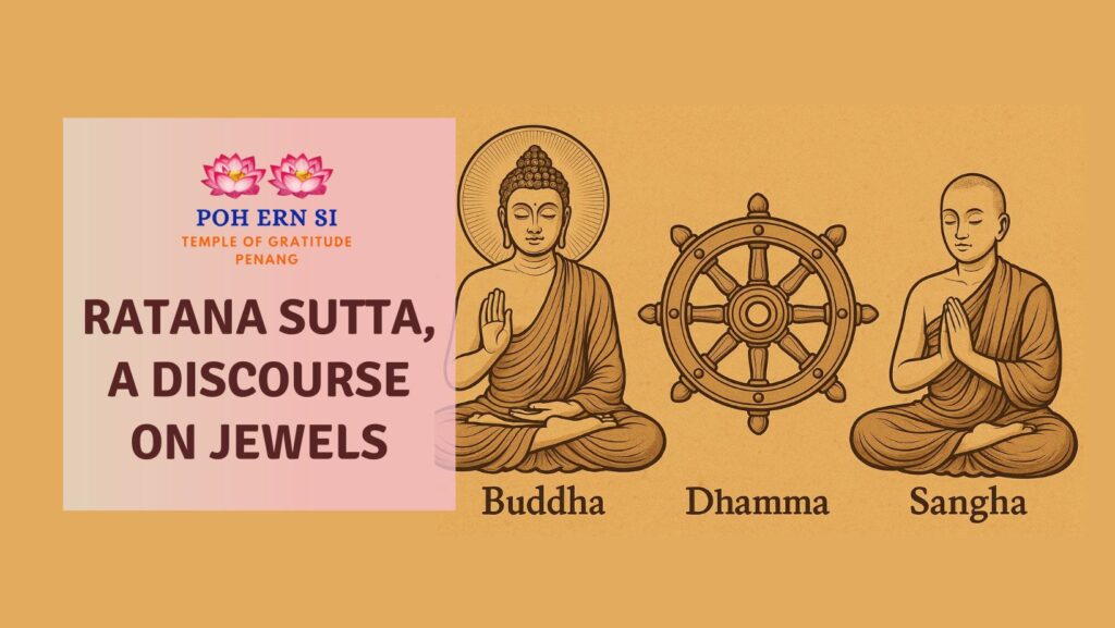 Ratana Sutta, A Discourse on Jewels - Poh Ern Si Penang Buddha Temple blog